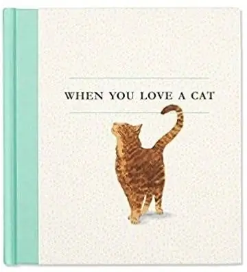 When You Love a Cat - Um livro de presente para donos de gatos e amantes de gatos em todos os lugares