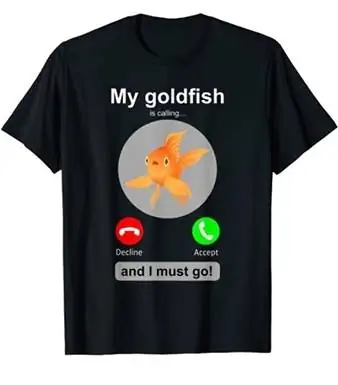 T-Shirt "My Goldfish is Calling".